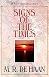 The Signs of the Times (M. R. Dehaan Classic Library)