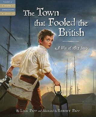 The Town that Fooled the British: A War of 1812 Story (Tales of Young Americans)