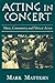 Acting in Concert by Mark Mattern