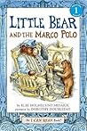 Little Bear and the Marco Polo: A Charming I Can Read Story About Imagination and Family Memories for Children (Ages 4-8) (I Can Read Level 1) Little Bear and the Marco Polo: A Charming I Can Read Story About Imagination and Family Memories for Children (Ages 4-8) (I Can Read Level 1)