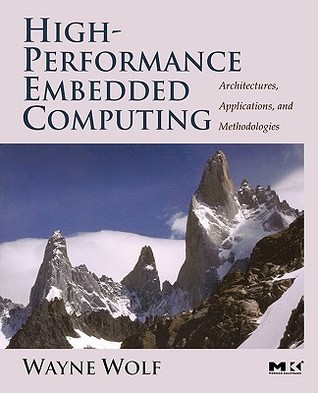 High-Performance Embedded Computing: Architectures, Applications, and Methodologies (Paperback)