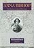Anna Bishop : the Adventures of an Intrepid Prima Donna: the Adventures of an Intrepid Prima Donna (BIOGRAPHY)