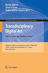 Transdisciplinary Digital Art: Sound, Vision and the New Screen (Communications in Computer and Information Science, 7) Transdisciplinary Digital Art: Sound, Vision and the New Screen (Communications in Computer and Information Science, 7)