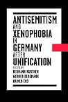 Antisemitism and Xenophobia in Germany after Unification Antisemitism and Xenophobia in Germany after Unification