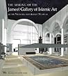 The Making of the Jameel Gallery of Islamic Art