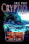 Cryptid: The Lost Legacy of Lewis & Clark Cryptid: The Lost Legacy of Lewis & Clark