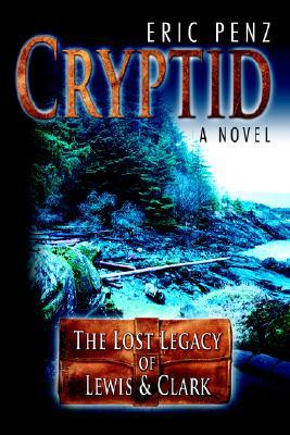Cryptid: The Lost Legacy of Lewis & Clark (Paperback)