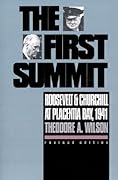 The First Summit: Roosevelt and Churchill at Placentia Bay, 1941: Revised Edition