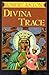 Divina Trace by Robert Antoni