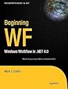 Beginning WF: Windows Workflow in .NET 4.0 (Expert's Voice in .NET)