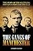 The Gangs of Manchester: The Story of the Scuttlers Britain's First Youth Cult