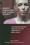 Gender, Humiliation, and Global Security by Evelin Lindner