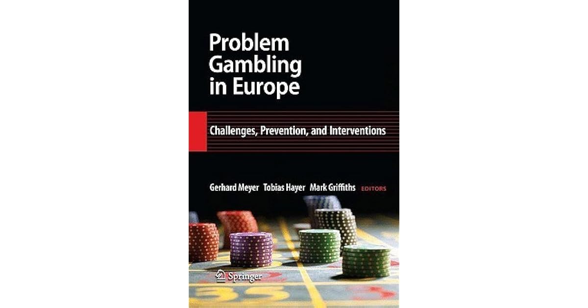Problem Gambling in Europe Challenges, Prevention, and Interventions