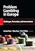 Problem Gambling in Europe: Challenges, Prevention, and Interventions