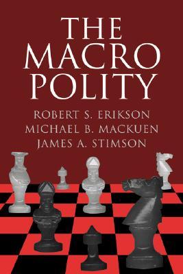 The Macro Polity (Cambridge Studies in Public Opinion and Political Psychology) (Volume 0)