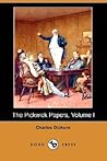 The Pickwick Papers, Volume I The Pickwick Papers, Volume I