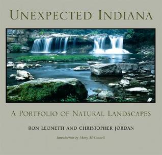 Unexpected Indiana: A Portfolio of Natural Landscapes (Hardcover)
