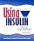 Using Insulin, Everything You Need for Success With Insulin by John   Walsh