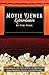 Movie Viewer Extraordinaire: Discerning the Influences of Movies on Your Freedom, Family and Happiness
