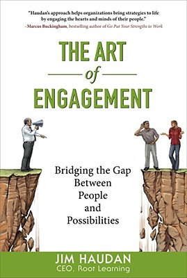 The Art of Engagement: Bridging the Gap Between People and Possibilities (Hardcover)