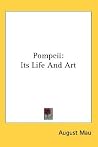 Pompeii: Its Life And Art Pompeii: Its Life And Art