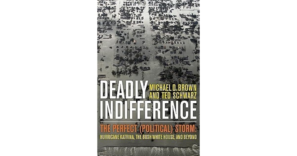Deadly Indifference: The Perfect (Political) Storm: Hurricane Katrina