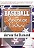 Baseball and American Culture by Edward J. Rielly