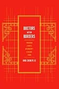 Doctors within Borders: Profession, Ethnicity, and Modernity in Colonial Taiwan
