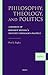 Philosophy, Theology, and Politics: A Reading of Benedict Spinoza's Tractatus Theologico-politicus (Supplements to the Journal of Jewish Thought and Philosophy)
