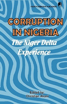 Corruption in Nigeria. The Niger Delta Experience (Paperback)