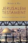 Jerusalem Testament: Palestinian Christians Speak, 1988-2008