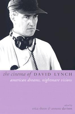 The Cinema of David Lynch : American Dreams, Nightmare Visions (Paperback)