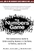 The Numbers Game: The Commonsense Guide to Understanding Numbers in the News,in Politics, and in Life