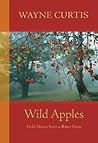 Wild Apples: Field Notes from a River Farm