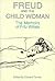 Freud and the Child Woman: ...