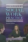 Competence in Social Work Practice: A Practical Guide for Students and Professionals