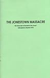 The Jonestown Massacre: the Transcript of Reverend Jim Jones' Last Speech, Guyana 1978