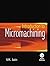 Introduction to Micromachining
