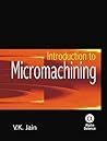 Introduction to Micromachining