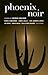 Phoenix Noir (Akashic Noir)