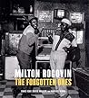 Milton Rogovin: The Forgotten Ones Milton Rogovin: The Forgotten Ones