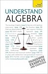 Understand Algebra: A Teach Yourself Guide (Teach Yourself: Reference)