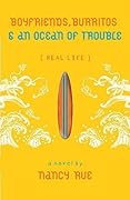 Boyfriends, Burritos & an Ocean of Trouble