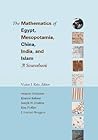 The Mathematics of Egypt, Mesopotamia, China, India, and Islam: A Sourcebook