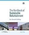 The Handbook of Sustainable Refurbishment: Non-Domestic Buildings The Handbook of Sustainable Refurbishment: Non-Domestic Buildings