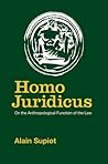 Homo Juridicus: On the Anthropological Function of the Law Homo Juridicus: On the Anthropological Function of the Law