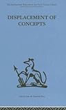 Displacement of Concepts (International Behavioural and Social Sciences Library) Displacement of Concepts (International Behavioural and Social Sciences Library)