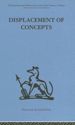 Displacement of Concepts (International Behavioural and Social Sciences Library)