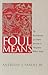 Foul Means: The Formation of a Slave Society in Virginia, 1660-1740 (Published by the Omohundro Institute of Early American History and Culture and ... History and culture, Williamsburg, Virginia)