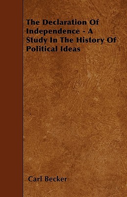 The Decleration of Independence: A Study in the History of Political Ideas